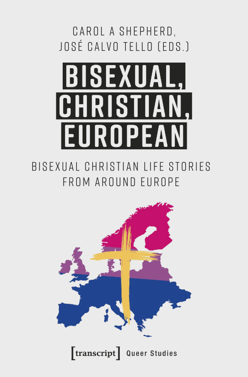 Cover of the book "Bisexual, Christian, European" edited by Carol A Shepherd and José Calvo Tello
