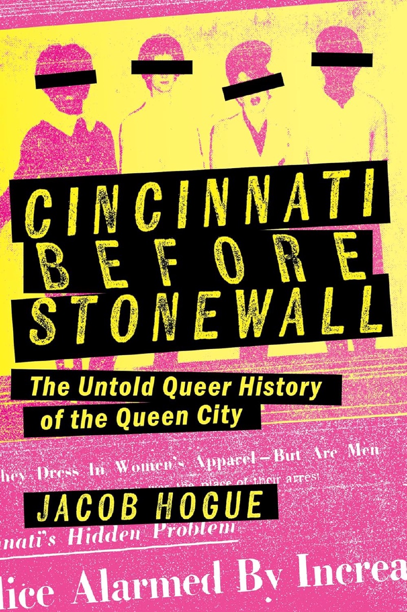 \"Cincinnati Before Stonewall\" – Un libro di Jacob Hogue sulla storia queer nascosta della città americana