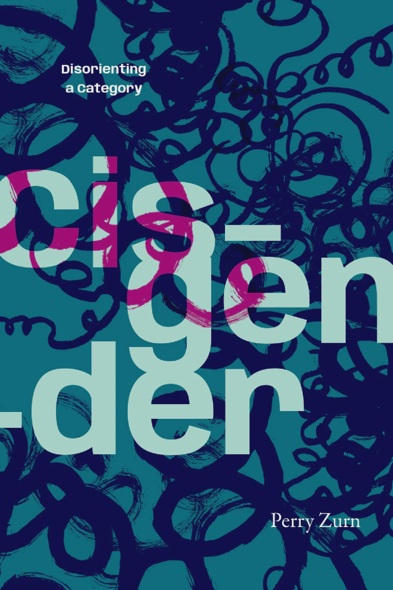 Cover of Perry Zurn’s book “Cisgender: Disorienting a Category” featuring tangled loops on a teal background