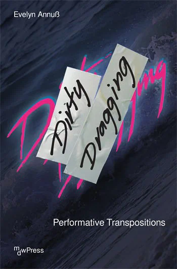 "Dirty Dragging" — एवलिन अनुष (Evelyn Annuß) द्वारा नस्लवाद और नाज़ीवाद के तहत क्वीयर प्रदर्शन पर एक पुस्तक
