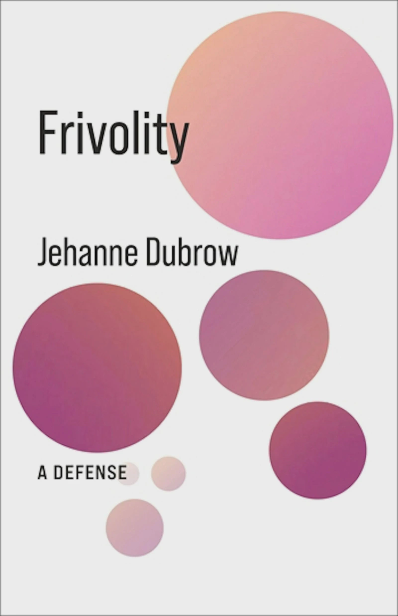 Book cover of "Frivolity: A Defense"