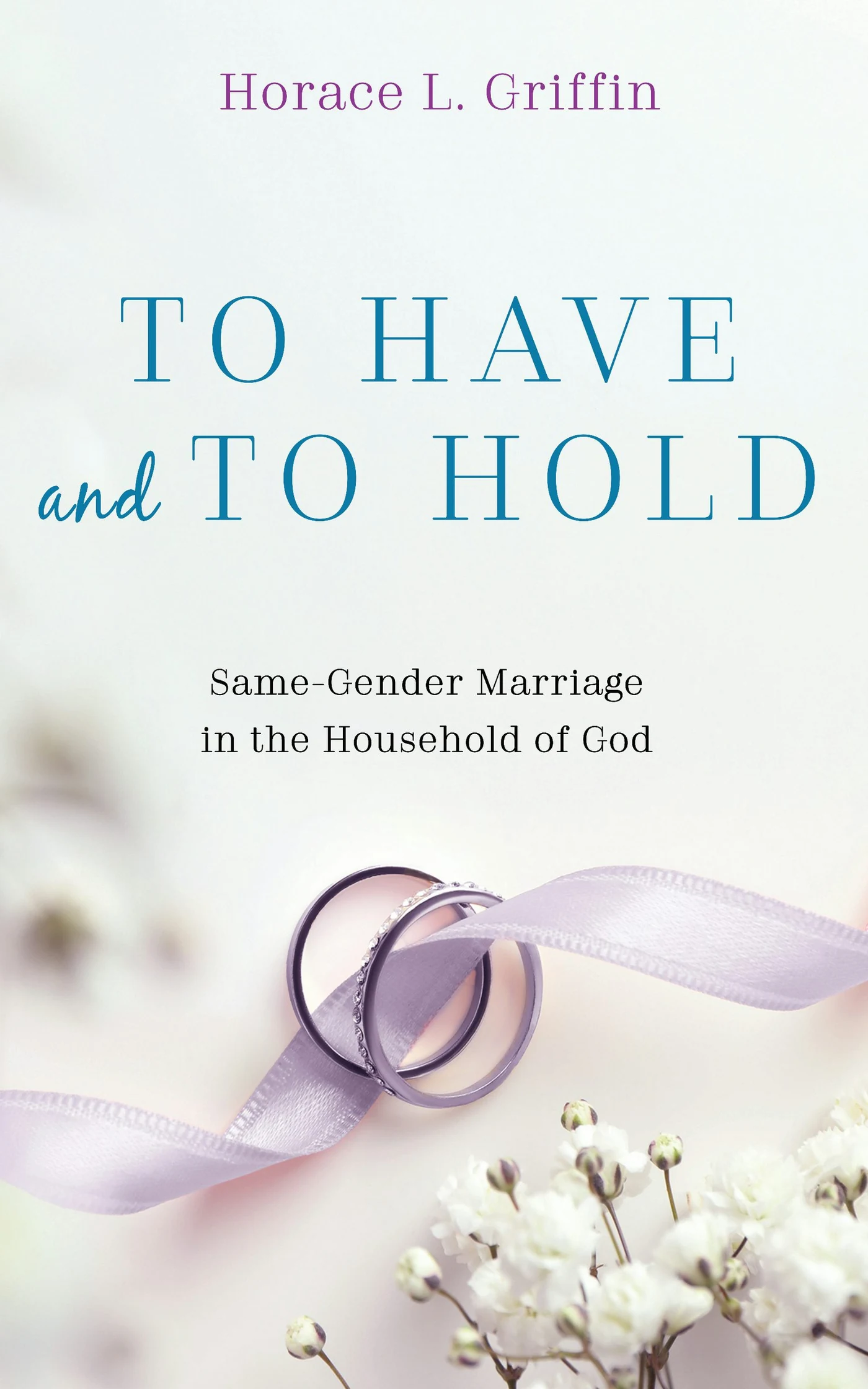 Obálka knihy „To Have and to Hold: Same-Gender Marriage in the Household of God“