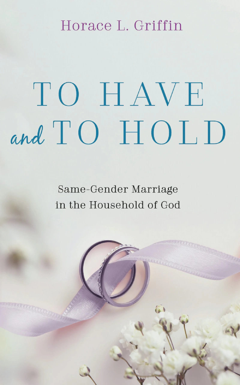 כריכת הספר «To Have and to Hold: Same-Gender Marriage in the Household of God»